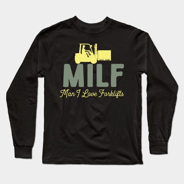 MILF Man I Love Forklifts Long Sleeve T-Shirt by pako-valor